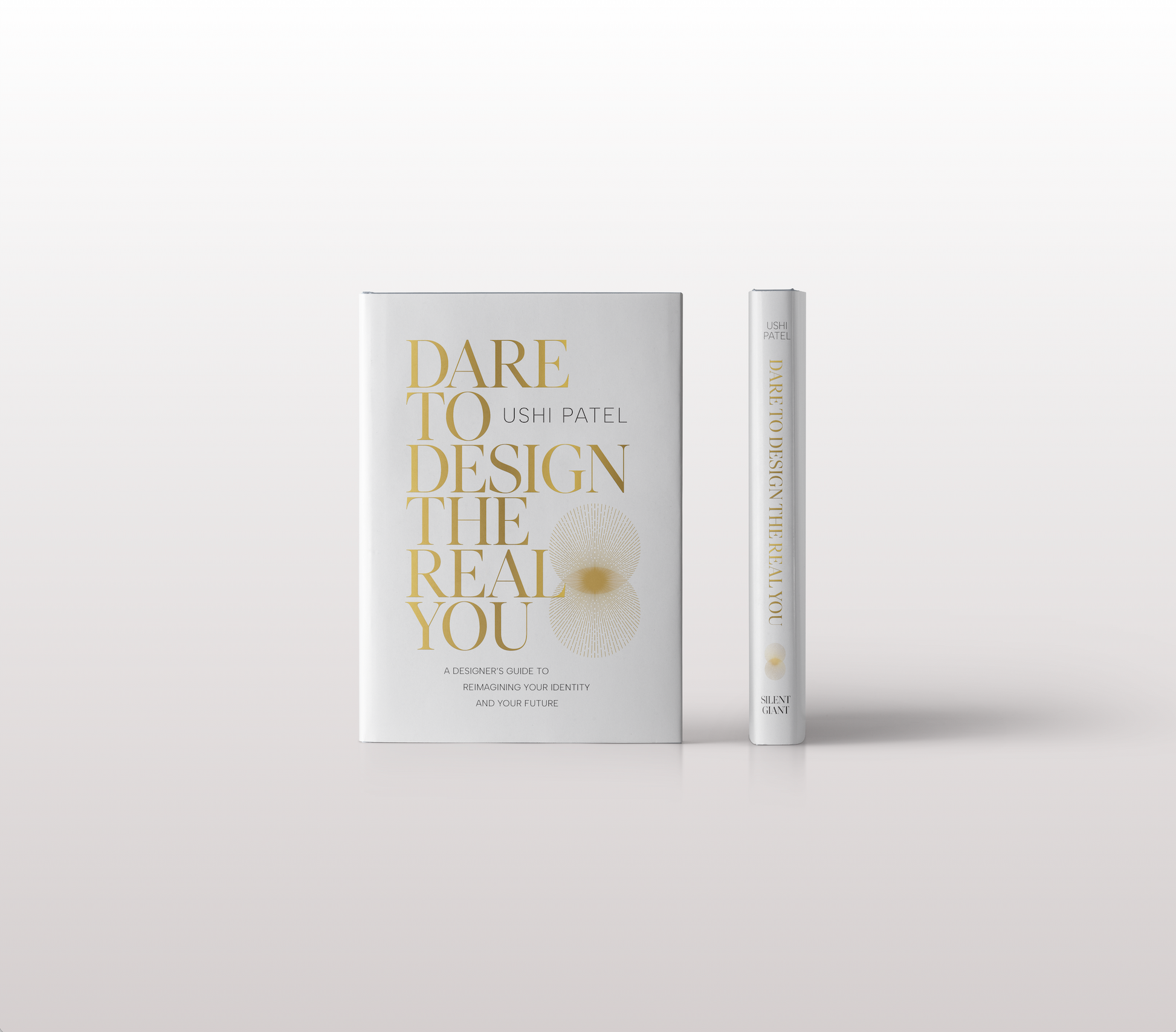 Dare to Design the Real You: By Ushi Patel (Hardcover)